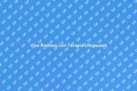 Terapia Viso Ultrasuoni: Scopri i Benefici