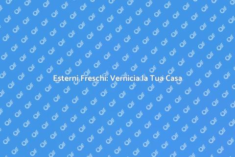 Verniciare gli Esterni della Casa