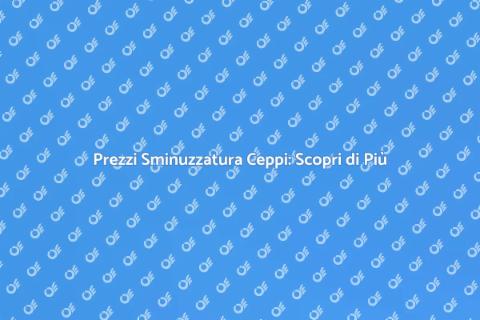 Quanto Costa Sminuzzare Ceppi?
