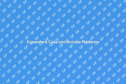 Estensione in Acciaio per la Casa