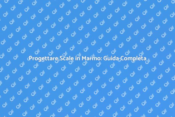 Scale in Marmo: Stile e Funzionalità