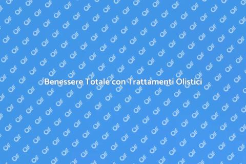 Trattamento Olistico per la Salute
