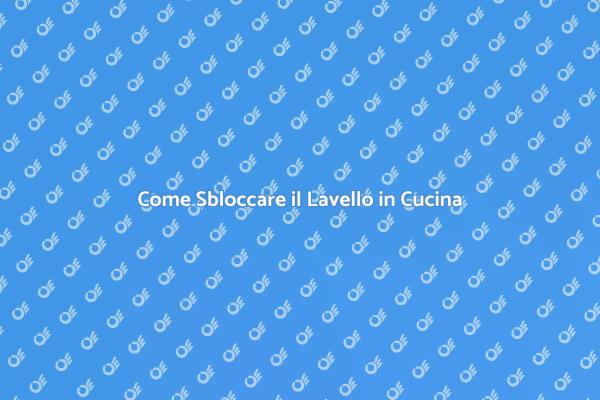 Blocchi Lavello: Come Risolverli Facilmente