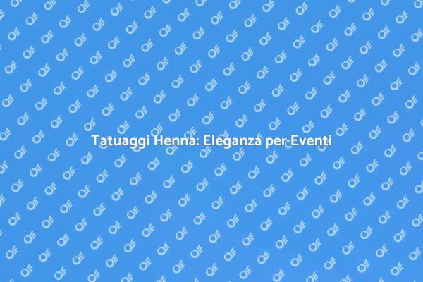 Tatuaggi Henna per Festeggiamenti Unici