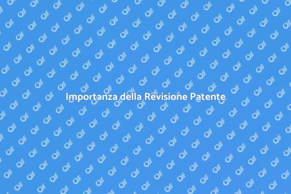 Revisione Patente: Sicurezza alla Guida