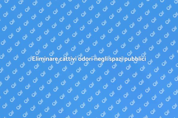 Soluzioni per odori sgradevoli negli spazi