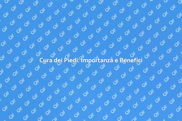 Il Trattamento Ideale per i Tuoi Piedi