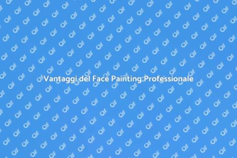 Professionista Face Painting: Vantaggi