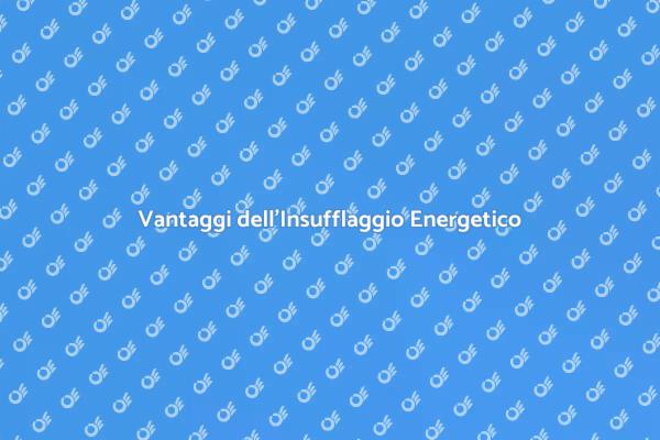 Migliora la tua Casa con l'Insufflaggio