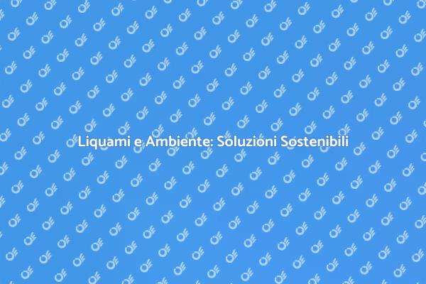 Liquami e Salute: Un Sistema Efficiente