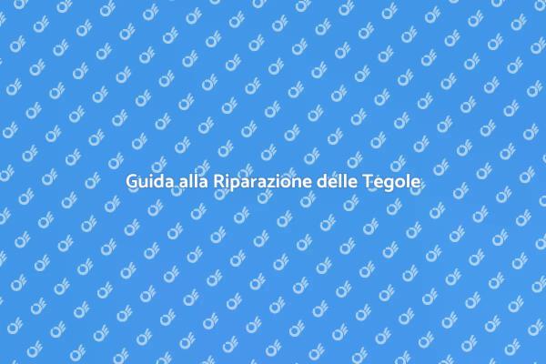 Ristrutturazione Tetto: Ripara le Tegole