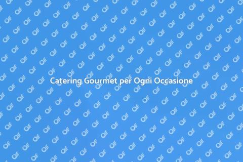 Servizio Catering per Eventi Speciali