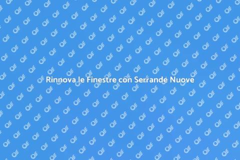 Sostituzione Serrande Finestre