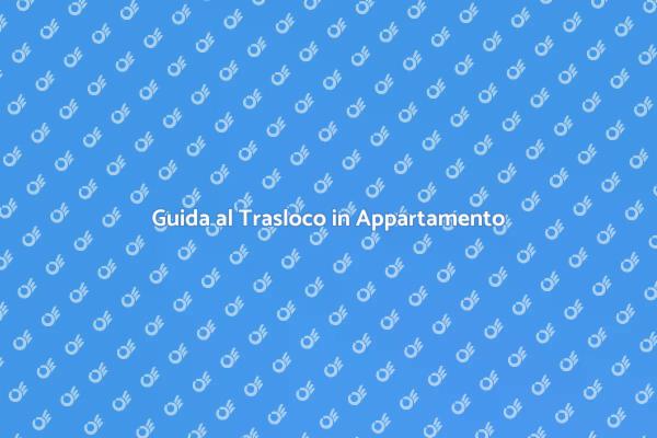 Traslocare: Consigli e Suggerimenti Utili
