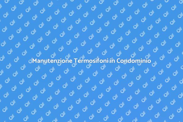 Svuotamento Termosifoni: Ecco Come Fare