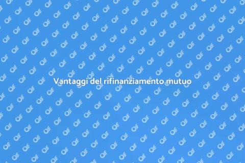 Rifinanziare un mutuo: guida pratica