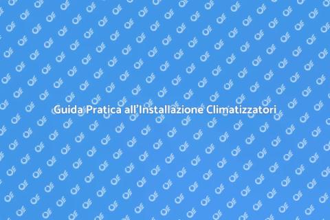 Installazione Climatizzatori Facile