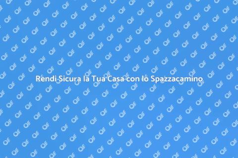 Manutenzione Sicura da uno Spazzacamino