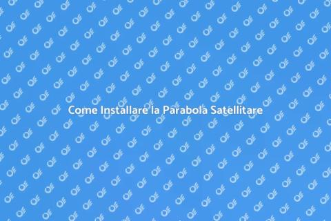 Installazione Parabola Satellitare