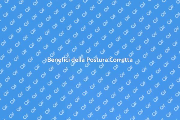 Migliora il Tuo Benessere con la Postura