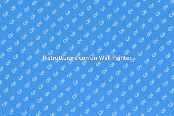 Ristrutturazione e Stile con Wall Painter