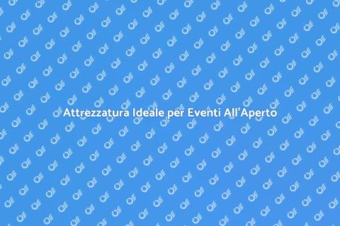Noleggiare Attrezzatura per Eventi