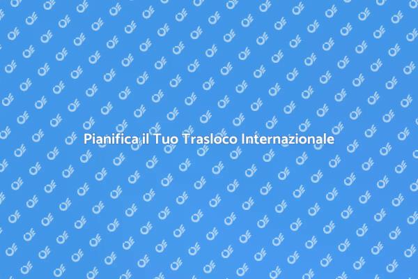 Trasloco Internazionale: Come Pianificare
