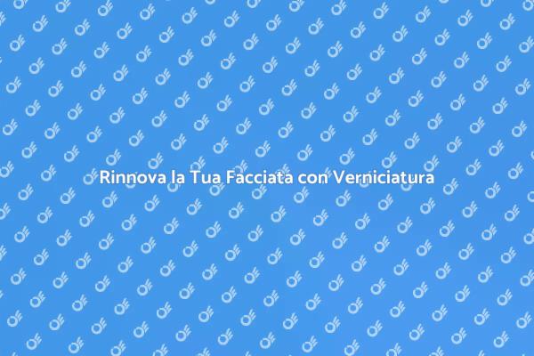 Rinnova la Facciata della Tua Casa