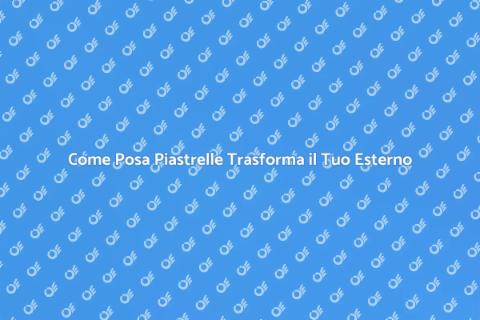 Posa Piastrelle per Pavimenti Esterni