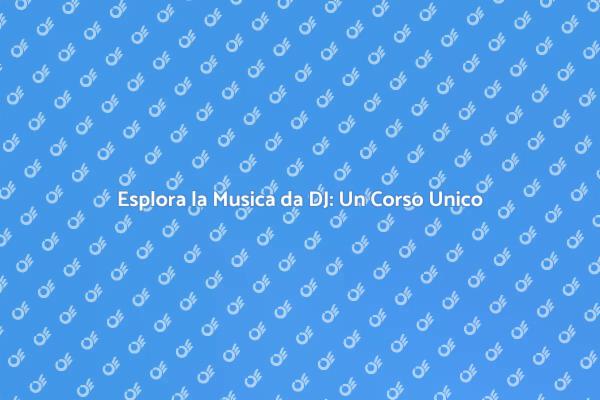 Scopri la Musica da DJ: Corso Essenziale