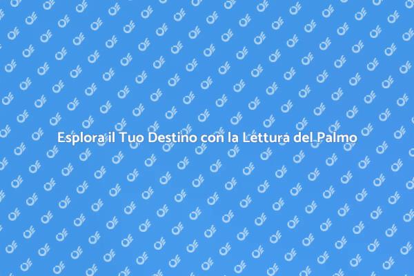 Lettura del Palmo: Scopri il Tuo Destino