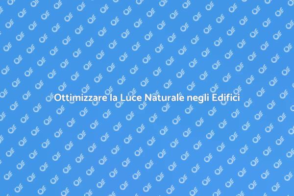 Come Monitorare l’Illuminazione Naturale