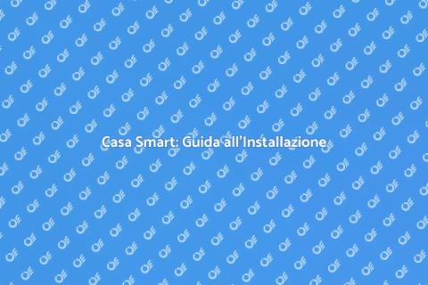 Installare Domotica in Casa Smart
