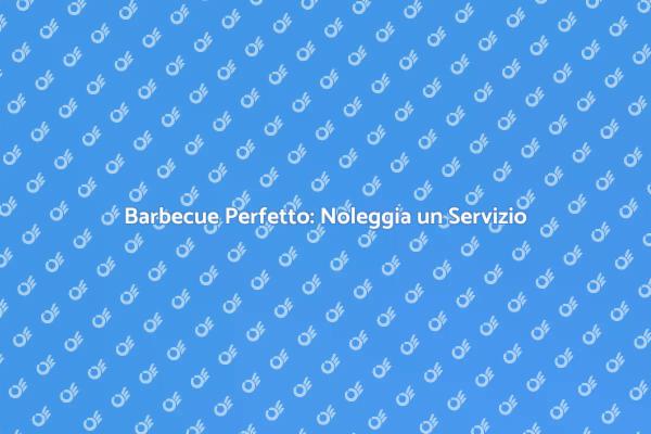 Organizza il Tuo Barbecue con Stile