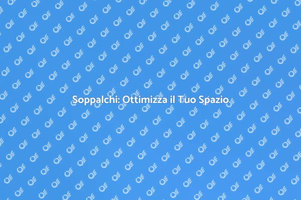 Soppalchi: Una Soluzione Creativa