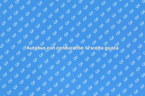 Noleggiare un autobus con conducente