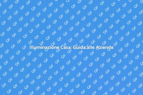 Aziende di Illuminazione per Casa