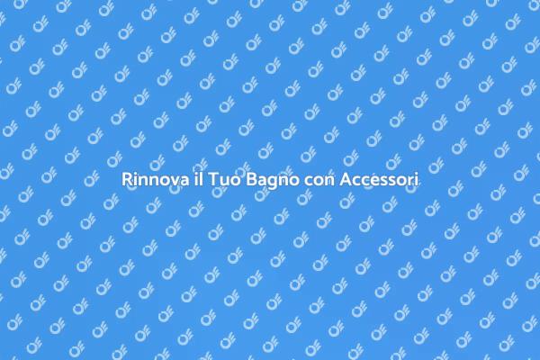 Eleganza e Funzionalità per il Bagno