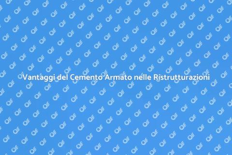 Cemento Armato per Grandi Ristrutturazioni