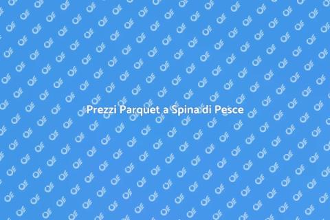 Costo Parquet a Spina di Pesce