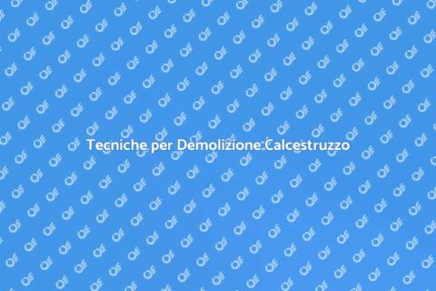 Demolizione Calcestruzzo Armato