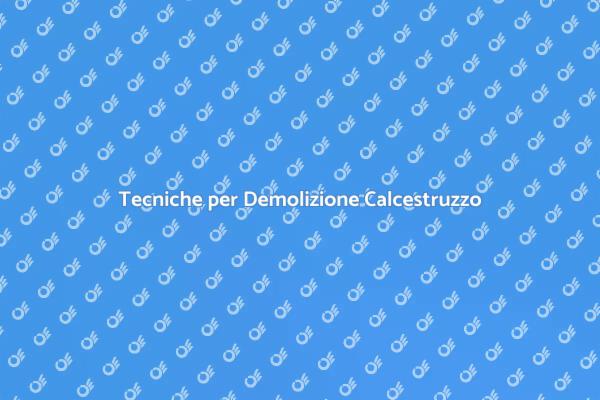 Demolire il Calcestruzzo Armato: Ecco Come