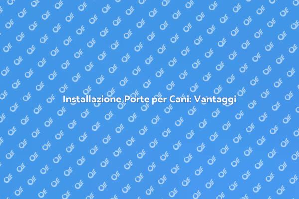 Porte per Cani: La Libertà di Fido