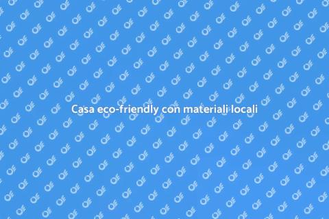 Costruire casa con materiali locali