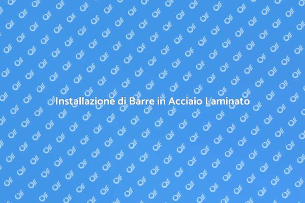 Come Installare Barre in Acciaio Laminato