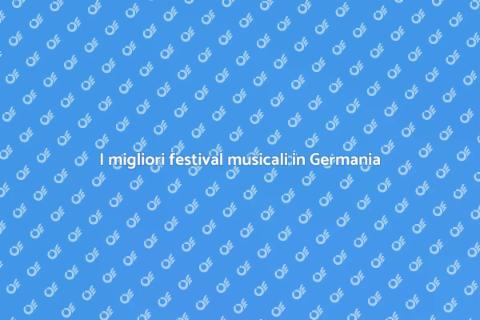 Festival musicali in Germania: guida