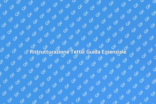 Sostituisci il Tetto: Valore e Sicurezza