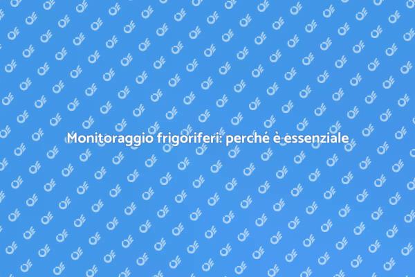 Efficienza e sicurezza negli impianti frigoriferi
