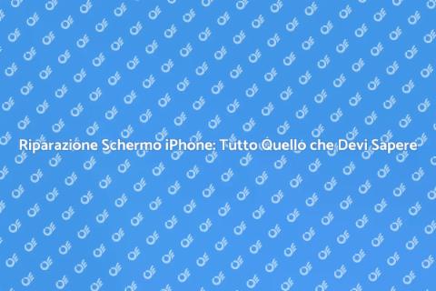 Riparare Schermo iPhone: Guida Completa