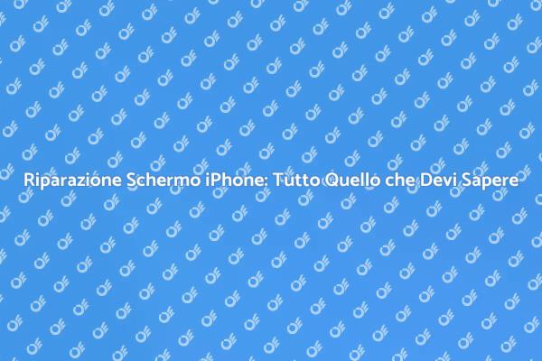 Riparazione Schermo iPhone: Scopri Come